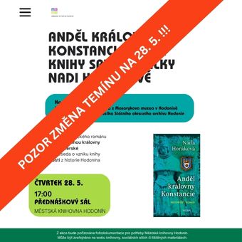 Srdečně vás zveme na křest nového historického románu inspirovaného skutečnou listinou královny Konstancie Uherské. Slavnostní večer doplní beseda s kmotrami knihy – Mgr. et Mgr. Hanou Sýkorovou a Mgr. Galinou Ruckou. Po křtu a autorské besedě bude následovat diskuse o historii Hodonína. 
